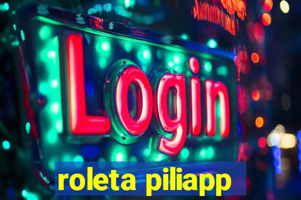 roleta piliapp