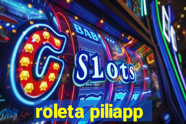 roleta piliapp