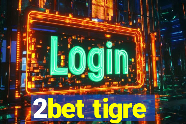 2bet tigre