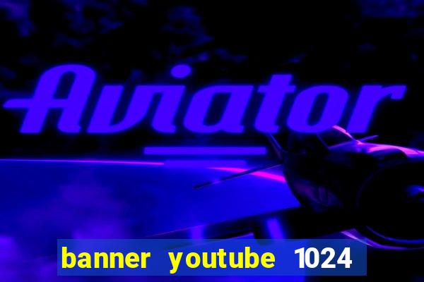 banner youtube 1024 x 576