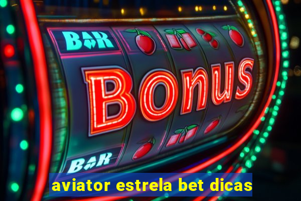 aviator estrela bet dicas