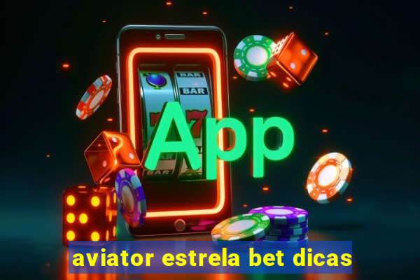 aviator estrela bet dicas