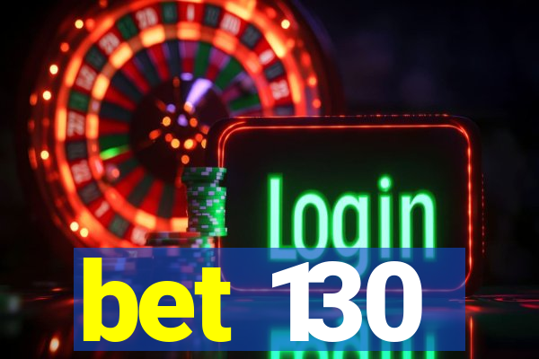 bet 130