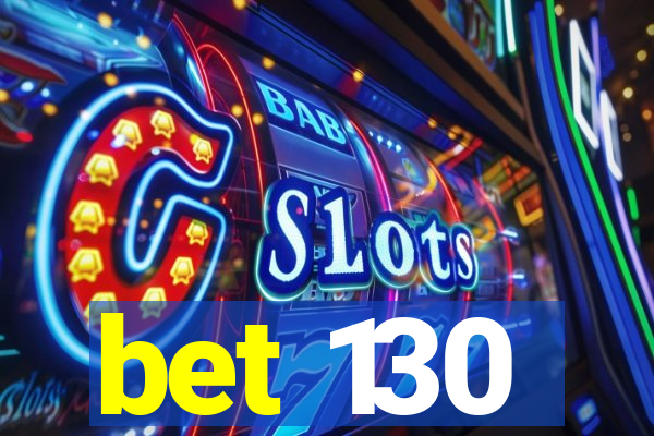 bet 130