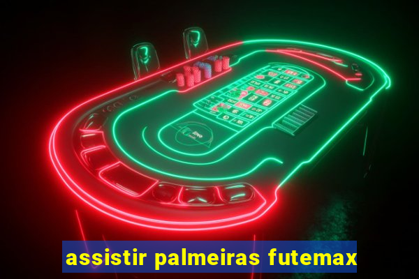 assistir palmeiras futemax