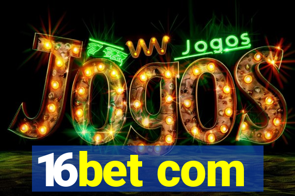 16bet com