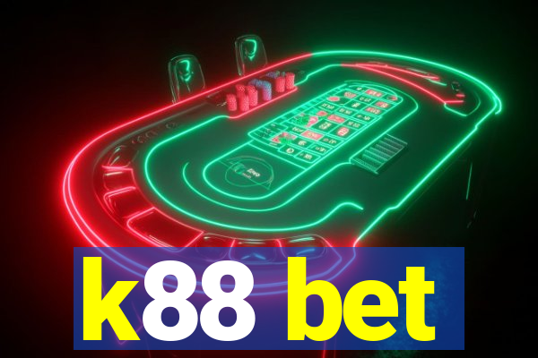 k88 bet