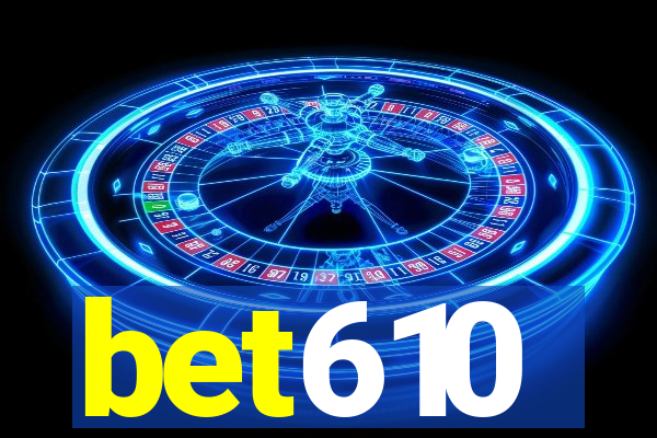 bet610