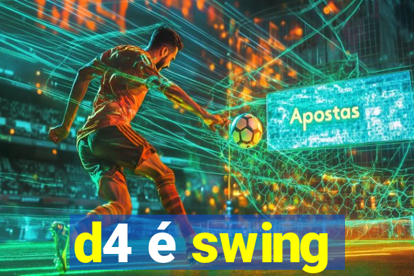 d4 é swing