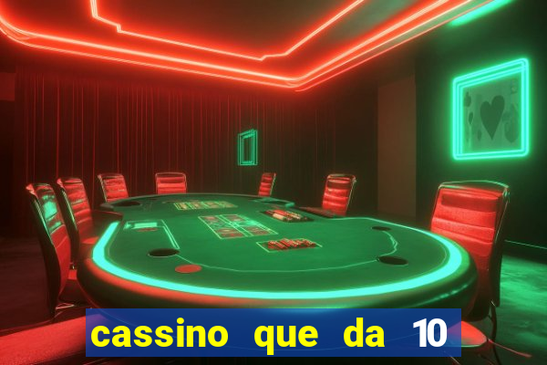 cassino que da 10 reais no cadastro