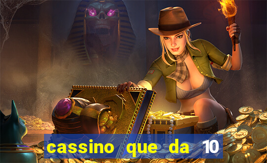 cassino que da 10 reais no cadastro