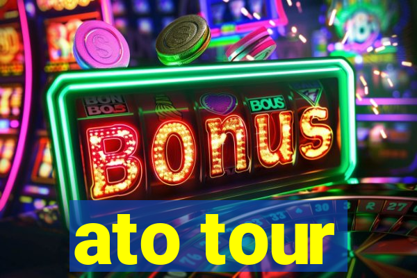 ato tour