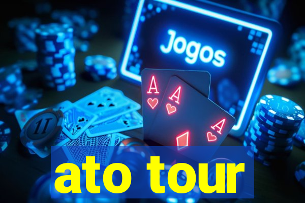 ato tour