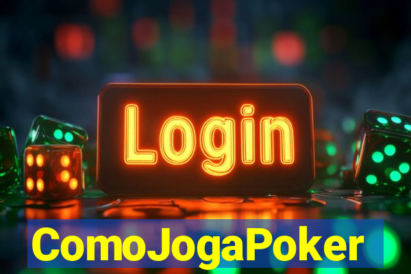 ComoJogaPoker