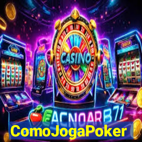 ComoJogaPoker