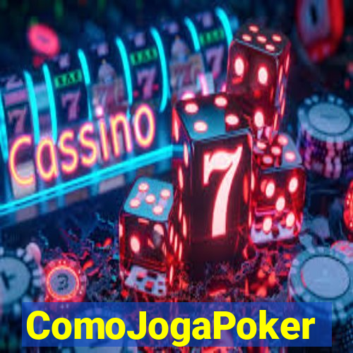 ComoJogaPoker