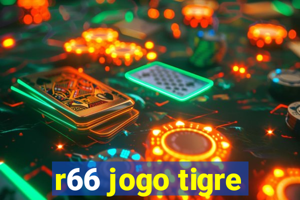 r66 jogo tigre