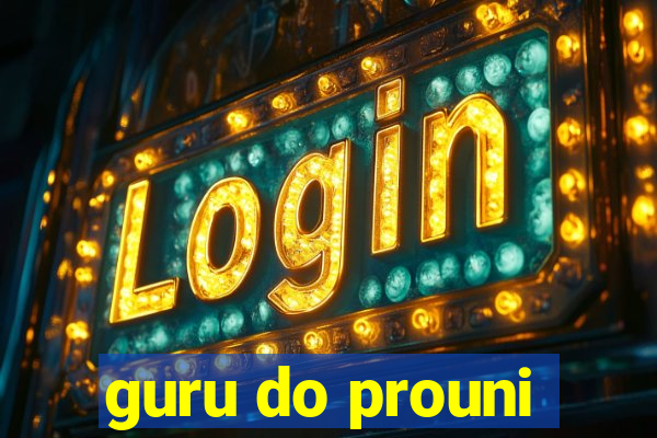 guru do prouni