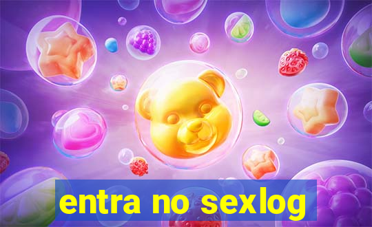 entra no sexlog