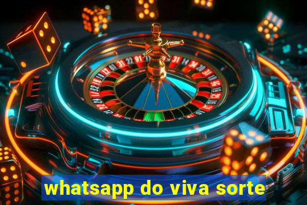 whatsapp do viva sorte