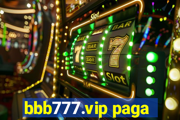 bbb777.vip paga