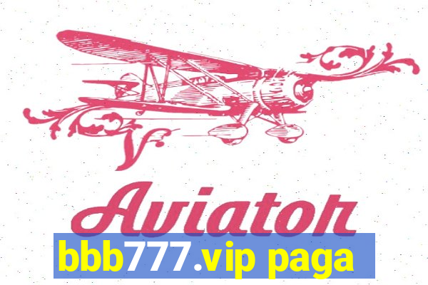 bbb777.vip paga