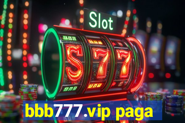 bbb777.vip paga