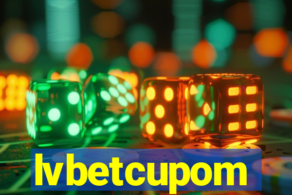 lvbetcupom