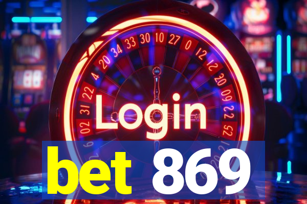 bet 869