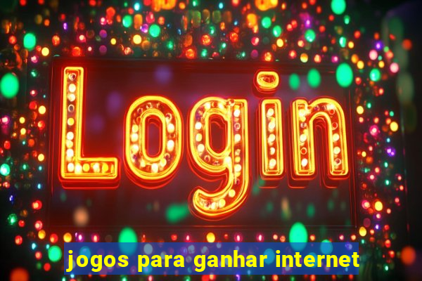 jogos para ganhar internet