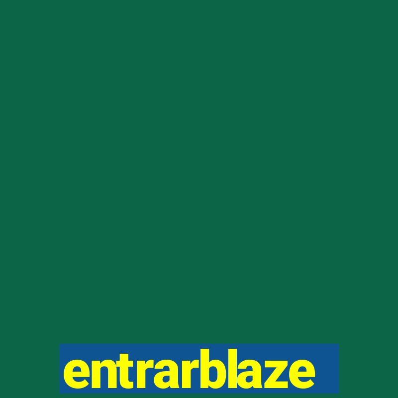 entrarblaze