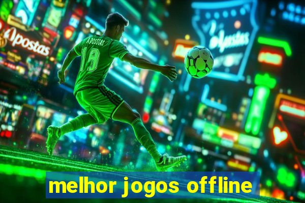 melhor jogos offline