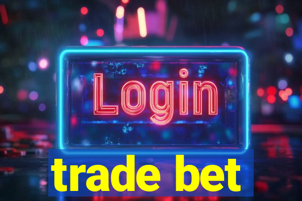 trade bet