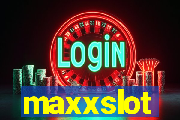 maxxslot