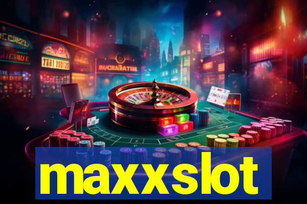 maxxslot