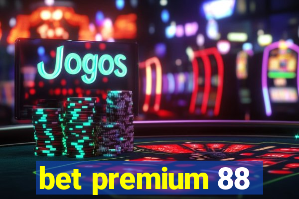 bet premium 88