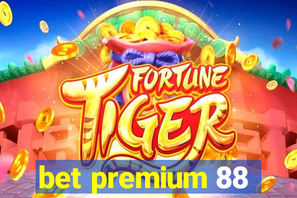 bet premium 88