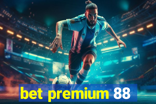 bet premium 88