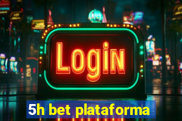 5h bet plataforma