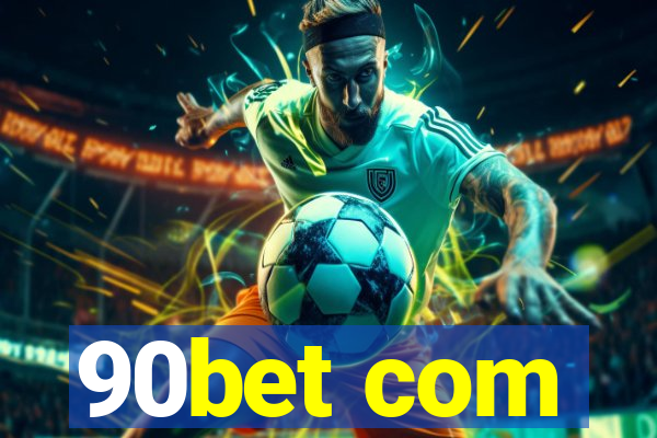 90bet com