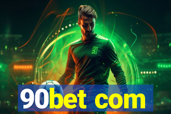 90bet com