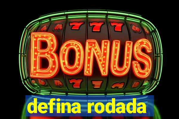 defina rodada