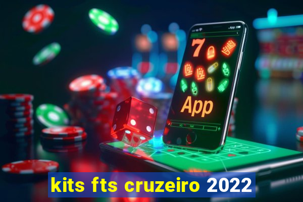 kits fts cruzeiro 2022