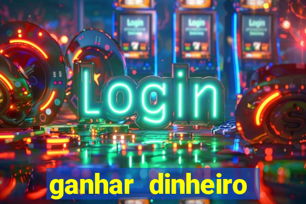 ganhar dinheiro jogando sem depositar nada