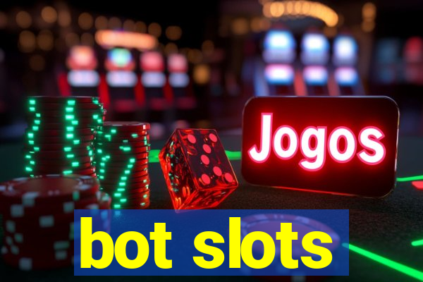 bot slots