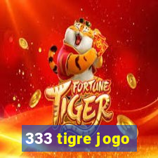 333 tigre jogo