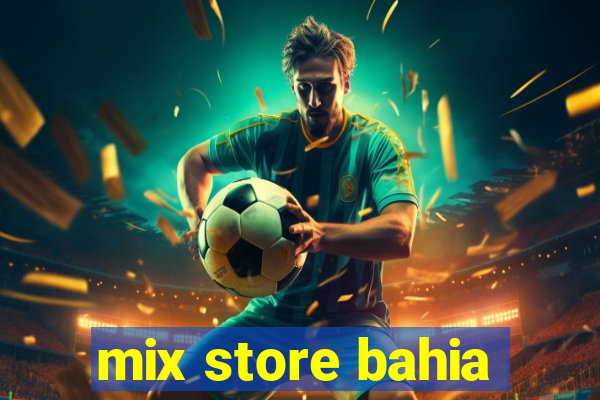 mix store bahia