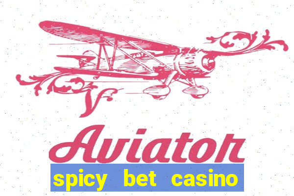 spicy bet casino como funciona