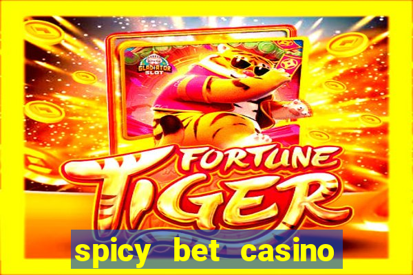 spicy bet casino como funciona