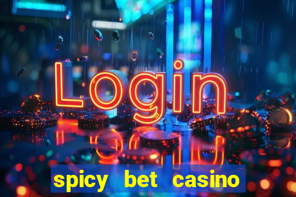 spicy bet casino como funciona